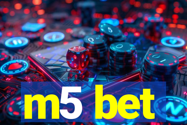 m5 bet